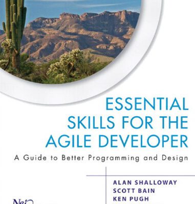 خرید و دانلود نسخه کامل کتاب Essential Skills for the Agile Developer: A Guide to Better Programming and Design