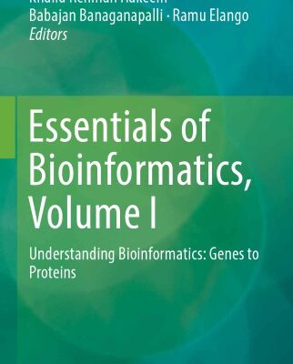 خرید و دانلود نسخه کامل کتاب Essentials of Bioinformatics, Volume I : Understanding Bioinformatics: Genes to Proteins