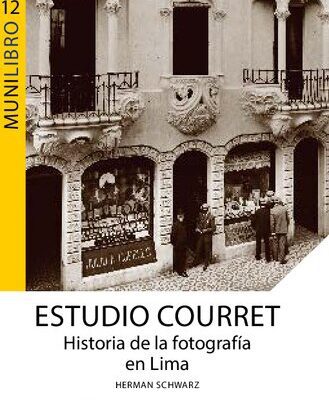 خرید و دانلود نسخه کامل کتاب Estudio Courret. Historia de la fotografía en Lima