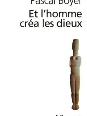 خرید و دانلود نسخه کامل کتاب Et l’homme créa les dieux. Comment expliquer la religion