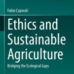 خرید و دانلود نسخه کامل کتاب Ethics and Sustainable Agriculture: Bridging the Ecological Gaps