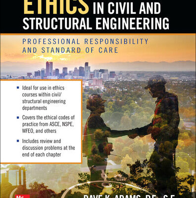خرید و دانلود نسخه کامل کتاب Ethics in Civil and Structural Engineering: Professional Responsibility and Standard of Care