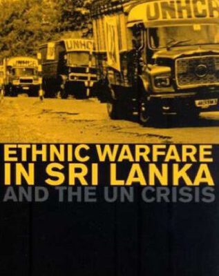 خرید و دانلود نسخه کامل کتاب Ethnic Warfare in Sri Lanka and the U.N. Crisis