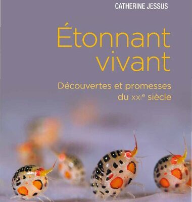 خرید و دانلود نسخه کامل کتاب Étonnant vivant : Découvertes et promesses du XXIᵉ siècle
