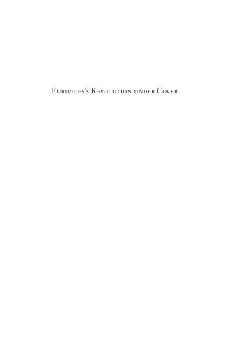 خرید و دانلود نسخه کامل کتاب Euripides’ Revolution under Cover: An Essay_68e1c6e6c20a8.jpeg خرید و دانلود نسخه کامل کتاب Euripides’ Revolution under Cover: An Essay
