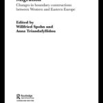 خرید و دانلود نسخه کامل کتاب Europeanisation, National Identities and Migration: Changes in Boundary Constructions between Western and Eastern Europe (Routledge Advances in Sociology, 5)