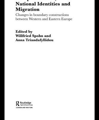 خرید و دانلود نسخه کامل کتاب Europeanisation, National Identities and Migration: Changes in Boundary Constructions between Western and Eastern Europe (Routledge Advances in Sociology, 5)