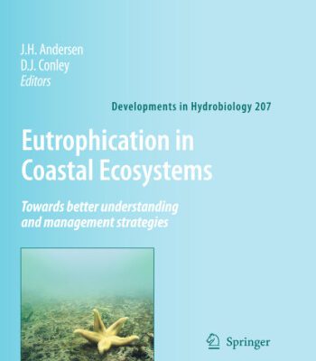خرید و دانلود نسخه کامل کتاب Eutrophication in Coastal Ecosystems: Towards better understanding and management strategies Selected Papers from the Second International Symposium on Research and Management of Eutrophication in Coastal Ecosystems, 20–23 June 2006, Nyborg, Denmark