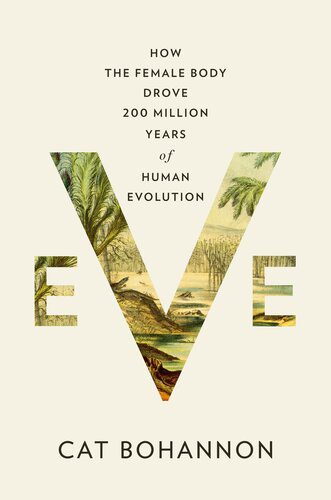 خرید و دانلود نسخه کامل کتاب Eve : How the Female Body Drove 200 Million Years of Human Evolution_68e23914c12d3.jpeg خرید و دانلود نسخه کامل کتاب Eve : How the Female Body Drove 200 Million Years of Human Evolution