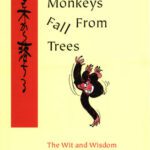 خرید و دانلود نسخه کامل کتاب Even Monkeys Fall from Trees: The Wit and Wisdom of Japanese Proverbs