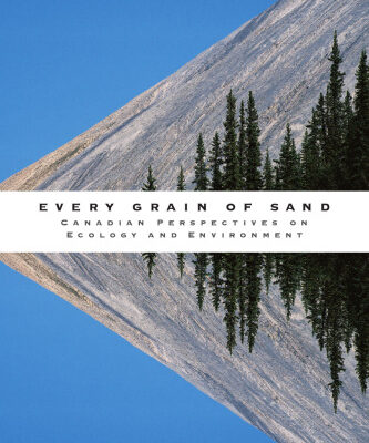خرید و دانلود نسخه کامل کتاب Every Grain of Sand: Canadian Perspectives on Ecology and Environment