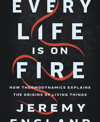 خرید و دانلود نسخه کامل کتاب Every life is on fire: how thermodynamics explains the origins of living things /