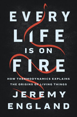خرید و دانلود نسخه کامل کتاب Every life is on fire: how thermodynamics explains the origins of living things /_68e56b57dac0c.jpeg خرید و دانلود نسخه کامل کتاب Every life is on fire: how thermodynamics explains the origins of living things /