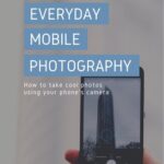 خرید و دانلود نسخه کامل کتاب Everyday Mobile Photography: How to take cool photos using your phone’s camera