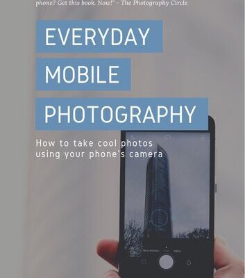 خرید و دانلود نسخه کامل کتاب Everyday Mobile Photography: How to take cool photos using your phone’s camera