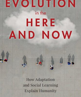 خرید و دانلود نسخه کامل کتاب Evolution in Here and Now: How Adaptation and Social Learning Explain Humanity
