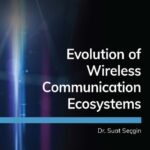 خرید و دانلود نسخه کامل کتاب Evolution of Wireless Communication Ecosystems