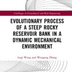 خرید و دانلود نسخه کامل کتاب Evolutionary Process of a Steep Rocky Reservoir Bank in a Dynamic Mechanical Environment