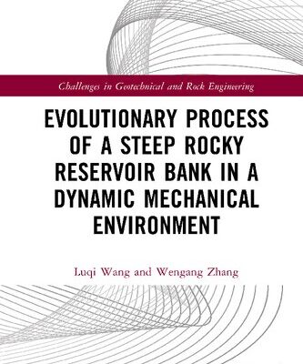 خرید و دانلود نسخه کامل کتاب Evolutionary Process of a Steep Rocky Reservoir Bank in a Dynamic Mechanical Environment