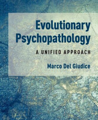 خرید و دانلود نسخه کامل کتاب Evolutionary Psychopathology: A Unified Approach