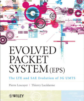 خرید و دانلود نسخه کامل کتاب Evolved Packet System (EPS): The LTE and SAE Evolution of 3G UMTS