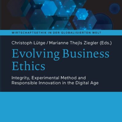خرید و دانلود نسخه کامل کتاب Evolving Business Ethics: Integrity, Experimental Method and Responsible Innovation in the Digital Age