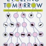 خرید و دانلود نسخه کامل کتاب Evolving Tomorrow: Genetic Engineering and the Evolutionary Future of the Anthropocene
