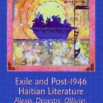 خرید و دانلود نسخه کامل کتاب Exile and Post-1946 Haitian Literature: Alexis, Depestre, Ollivier, Laferrière, Danticat