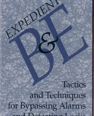 خرید و دانلود نسخه کامل کتاب Expedient B & E: Tactics and Techniques for Bypassing Alarms and Defeating Locks