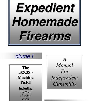 خرید و دانلود نسخه کامل کتاب Expedient Homemade Firearms Volume II: The .32 and .380 Machine Pistol