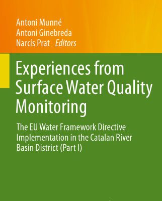 خرید و دانلود نسخه کامل کتاب Experiences from Surface Water Quality Monitoring: The EU Water Framework Directive Implementation in the Catalan River Basin District (Part I)
