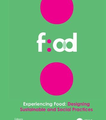 خرید و دانلود نسخه کامل کتاب Experiencing Food: Designing Sustainable and Social Practices: Proceedings of the 2nd International Conference on Food Design and Food Studies (EFOOD 2019), 28-30 November 2019, Lisbon, Portugal