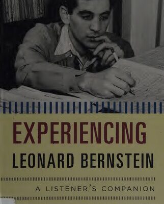 خرید و دانلود نسخه کامل کتاب Experiencing Leonard Bernstein: A Listener’s Companion