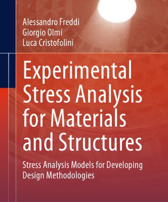 خرید و دانلود نسخه کامل کتاب Experimental Stress Analysis for Materials and Structures: Stress Analysis Models for Developing Design Methodologies
