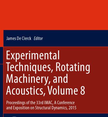 خرید و دانلود نسخه کامل کتاب Experimental Techniques, Rotating Machinery, and Acoustics, Volume 8: Proceedings of the 33rd IMAC, A Conference and Exposition on Structural Dynamics, 2015