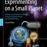 خرید و دانلود نسخه کامل کتاب Experimenting on a Small Planet: A History of Scientific Discoveries, a Future of Climate Change and Global Warming