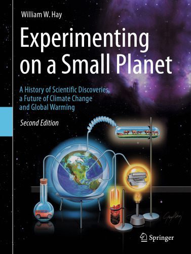 خرید و دانلود نسخه کامل کتاب Experimenting on a Small Planet: A History of Scientific Discoveries, a Future of Climate Change and Global Warming_68fab26f41788.jpeg خرید و دانلود نسخه کامل کتاب Experimenting on a Small Planet: A History of Scientific Discoveries, a Future of Climate Change and Global Warming