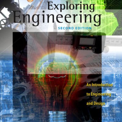 خرید و دانلود نسخه کامل کتاب Exploring Engineering, Second Edition: An Introduction to Engineering and Design