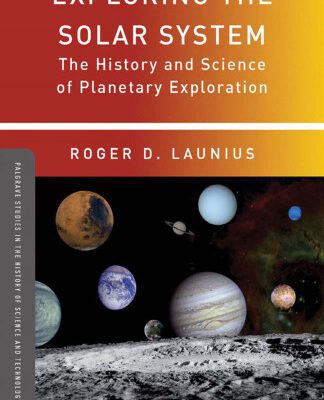 خرید و دانلود نسخه کامل کتاب Exploring the Solar System: The History and Science of Planetary Exploration