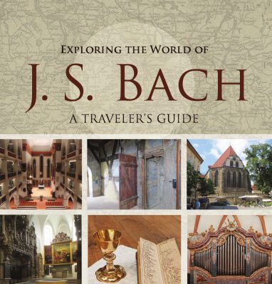 خرید و دانلود نسخه کامل کتاب Exploring the World of J. S. Bach: A Traveler’s Guide