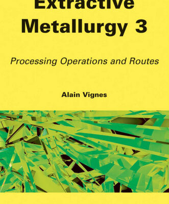 خرید و دانلود نسخه کامل کتاب Extractive Metallurgy 3: Processing Operations and Routes