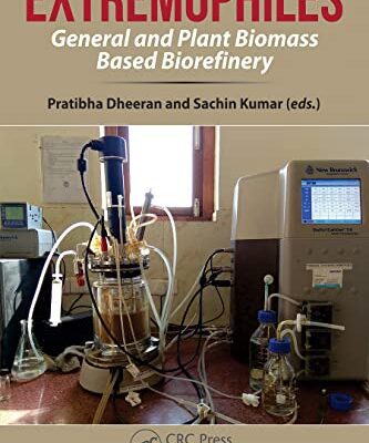 خرید و دانلود نسخه کامل کتاب Extremophiles: General and Plant Biomass Based Biorefinery