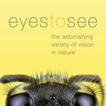 خرید و دانلود نسخه کامل کتاب Eyes to See: The Astonishing Variety of Vision in Nature