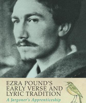 خرید و دانلود نسخه کامل کتاب Ezra Pound’s Early Verse and Lyric Tradition: A Jargoner’s Apprenticeship