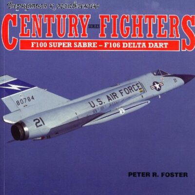 خرید و دانلود نسخه کامل کتاب F-100 Super Sabre – F-106 Delta Dart