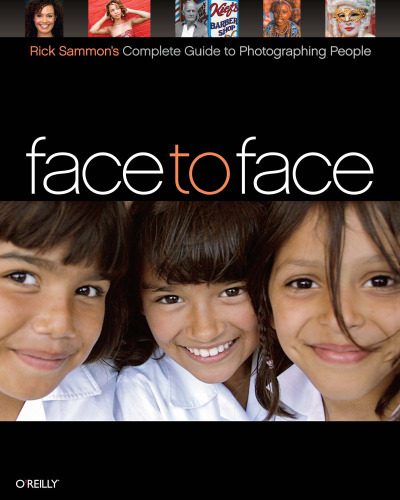 خرید و دانلود نسخه کامل کتاب Face to Face: Rick Sammon’s Complete Guide to Photographing People_68e07acb43311.jpeg خرید و دانلود نسخه کامل کتاب Face to Face: Rick Sammon’s Complete Guide to Photographing People