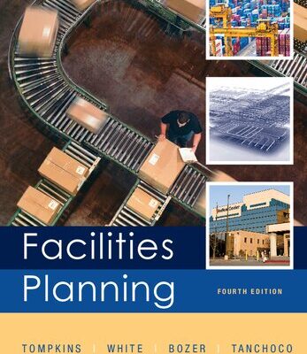 خرید و دانلود نسخه کامل کتاب Facilities Planning; John A. White; Yavuz A. Bozer; J. M. A. Tanchoco