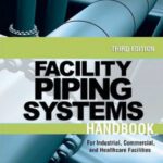خرید و دانلود نسخه کامل کتاب Facility Piping Systems Handbook: For Industrial, Commercial, and Healthcare Facilities