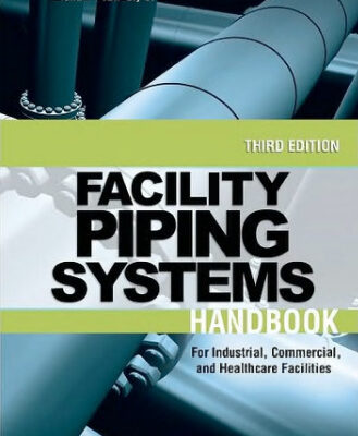 خرید و دانلود نسخه کامل کتاب Facility Piping Systems Handbook: For Industrial, Commercial, and Healthcare Facilities