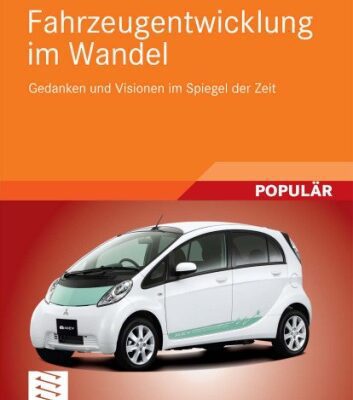 خرید و دانلود نسخه کامل کتاب Fahrzeugentwicklung im Wandel: Gedanken und Visionen im Spiegel der Zeit